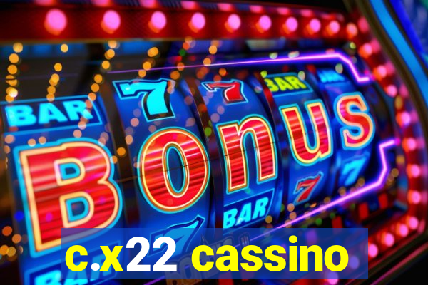 c.x22 cassino